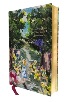 Hardcover Alice in Wonderland and Other Classic Adventures: Deluxe Painted Edition Book