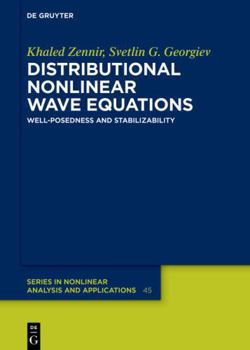 Hardcover Distributional Nonlinear Wave Equations: Well-Posedness and Stabilizability Book