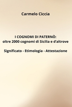 Paperback I Cognomi Di Paternò: oltre 2000 cognomi di Sicilia e d'altrove [Italian] Book