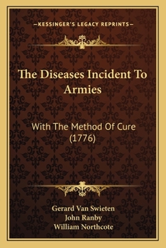 Paperback The Diseases Incident To Armies: With The Method Of Cure (1776) Book