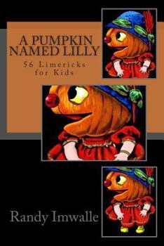 A Pumpkin Named Lilly - Book #2 of the 56 Limericks for Kids