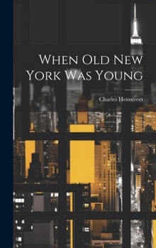 Hardcover When Old New York Was Young Book