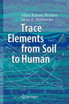 Hardcover Trace Elements from Soil to Human Book