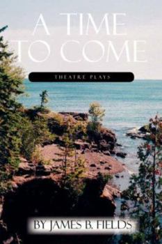 Paperback A Time to Come: Theatre Plays Book