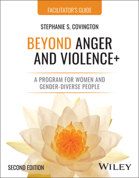 Beyond Anger and Violence: A Program for Women Facilitator's Guide
