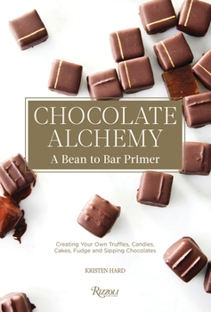 Hardcover Chocolate Alchemy: A Bean-To-Bar Primer Book