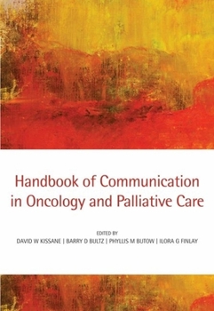 Hardcover Handbook of Communication in Oncology and Palliative Care Book