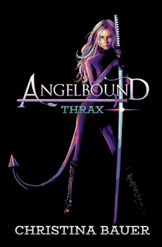 Thrax - Book #4 of the Angelbound Origins