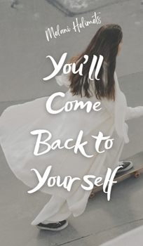 Hardcover You'll Come Back to Yourself Book