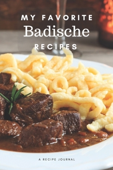 Paperback My favorite Badische recipes: Blank book for great recipes and meals Book
