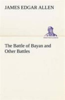 Paperback The Battle of Bayan and Other Battles Book