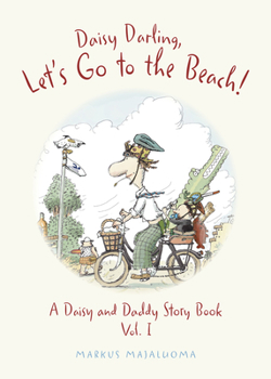 Hardcover Daisy Darling Let's Go to the Beach!: A Daisy and Daddy Story Book