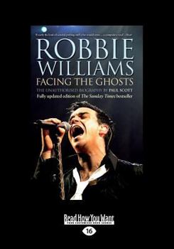 Paperback Robbie Williams: Facing the Ghosts (Large Print 16pt) [Large Print] Book