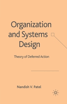 Paperback Organization and Systems Design: Theory of Deferred Action Book