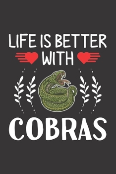 Paperback Life Is Better With Cobras: Cobra Lovers Men Women Girls Boys Funny Gifts Journal Lined Notebook 6x9 120 Pages Book