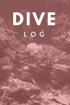 Paperback Dive Log: Scuba Diving Log Book: Diving Logbook for Beginners and Experienced Divers Book
