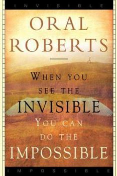 Paperback When You See the Invisible, You Can Do the Impossible Book