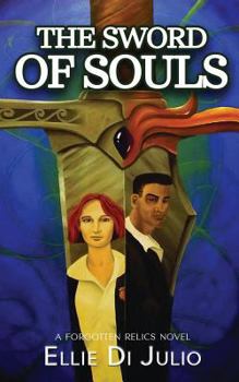 The Sword of Souls - Book #2 of the Forgotten Relics