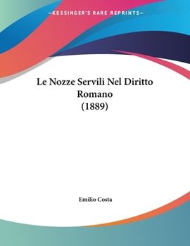 Le Nozze Servili Nel Diritto Romano (1889)
