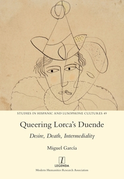 Paperback Queering Lorca's Duende: Desire, Death, Intermediality Book