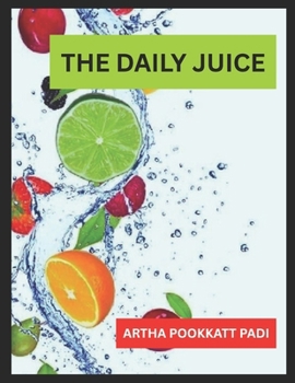 Paperback The Daily Juice: Quick Fruit Juices to Revitalize Your Body Book