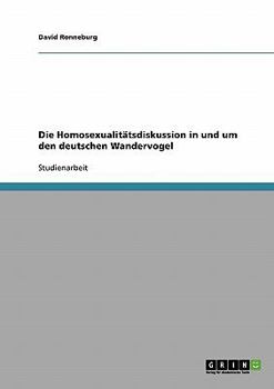 Paperback Die Homosexualitätsdiskussion in und um den deutschen Wandervogel [German] Book
