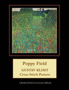 Paperback Poppy Field: Gustav Klimt cross stitch pattern [Large Print] Book
