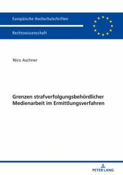 Paperback Grenzen strafverfolgungsbehoerdlicher Medienarbeit im Ermittlungsverfahren [German] Book