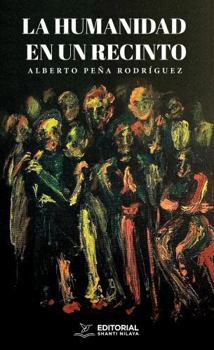 La Humanidad en un recinto (Spanish Edition)