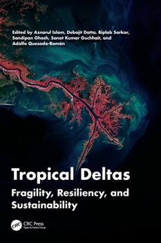 Hardcover Tropical Deltas: Fragility, Resiliency, and Sustainability Book