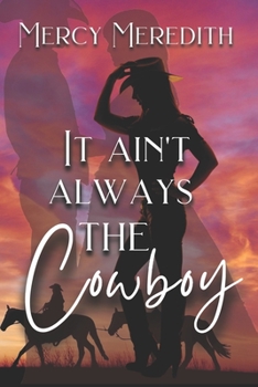 Paperback It Ain't Always The Cowboy Book