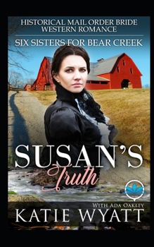 Paperback Susan's Truth: Historical Mail Order Bride Western Romance Book