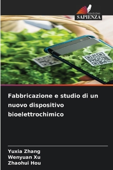 Paperback Fabbricazione e studio di un nuovo dispositivo bioelettrochimico [Italian] Book