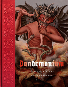 Hardcover Pandemonium: A Visual History of Demonology Book