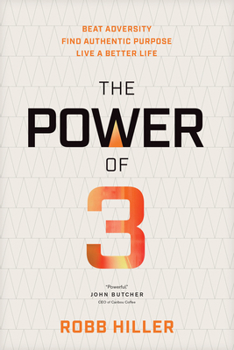 Hardcover The Power of 3: Beat Adversity, Find Authentic Purpose, Live a Better Life Book