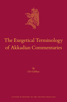 Hardcover The Exegetical Terminology of Akkadian Commentaries Book