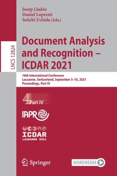 Paperback Document Analysis and Recognition - Icdar 2021: 16th International Conference, Lausanne, Switzerland, September 5-10, 2021, Proceedings, Part IV Book