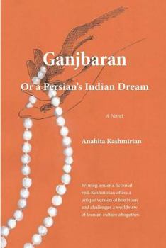 Paperback Ganjbaran: Or a Persian's Indian Dream Book