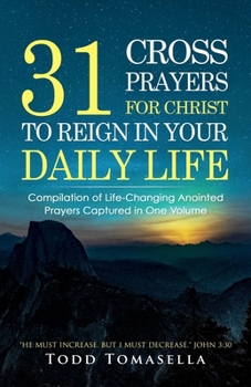 Paperback 31 Cross Prayers: Compilation of Life-Changing Anointed Prayers Captured in One Volume Book