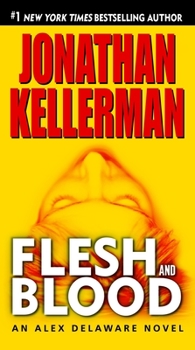 Flesh and Blood - Book #15 of the Alex Delaware