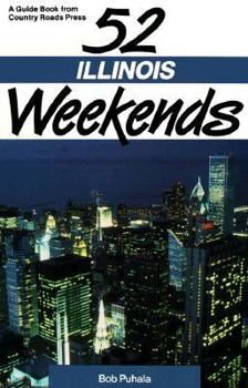 Paperback 52 Illinois Weekends (FIFTY TWO ILLINOIS WEEKENDS) Book