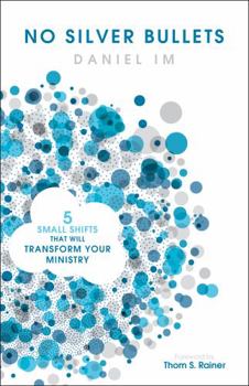 Paperback No Silver Bullets: Five Small Shifts That Will Transform Your Ministry Book