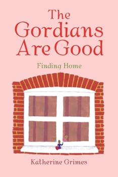 Paperback The Gordians Are Good: Finding Home Book