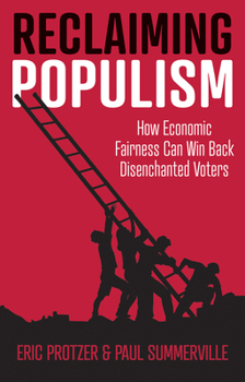 Paperback Reclaiming Populism: How Economic Fairness Can Win Back Disenchanted Voters Book