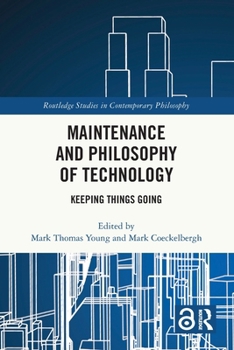 Paperback Maintenance and Philosophy of Technology: Keeping Things Going Book