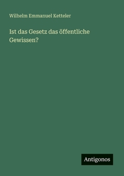 Ist das Gesetz das öffentliche Gewissen? (German Edition)