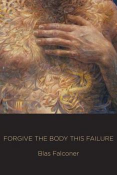 Paperback Forgive the Body This Failure Book