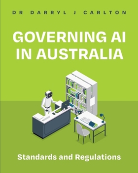 Paperback Governing AI in Australia: Standards and Regulations Book