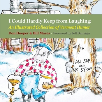 Paperback I Could Hardly Keep from Laughing: An Illustrated Collection of Vermont Humor Book