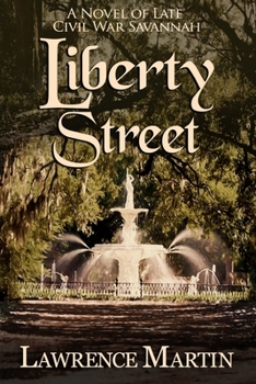 Paperback Liberty Street: A Novel of Late Civil War Savannah Book